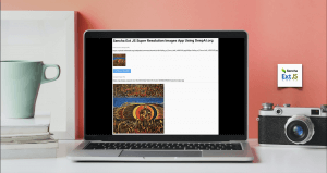 Upscale images with Ext JS and DeepAI’s Super Resolution API