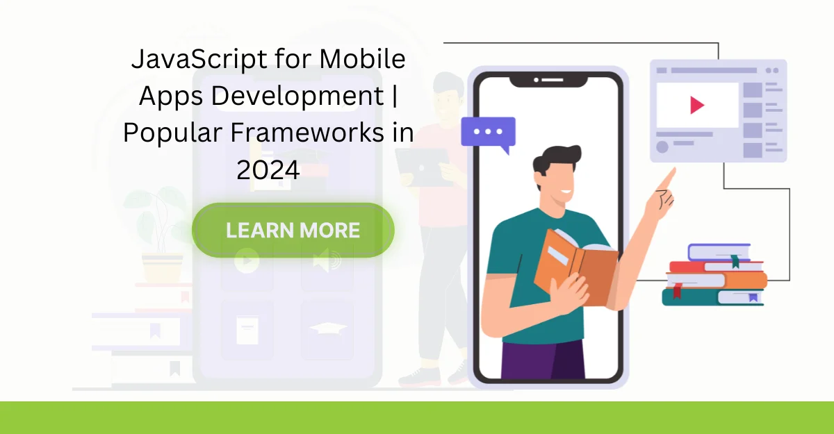 JavaScript for Mobile Apps Development | Popular Frameworks in 2024
