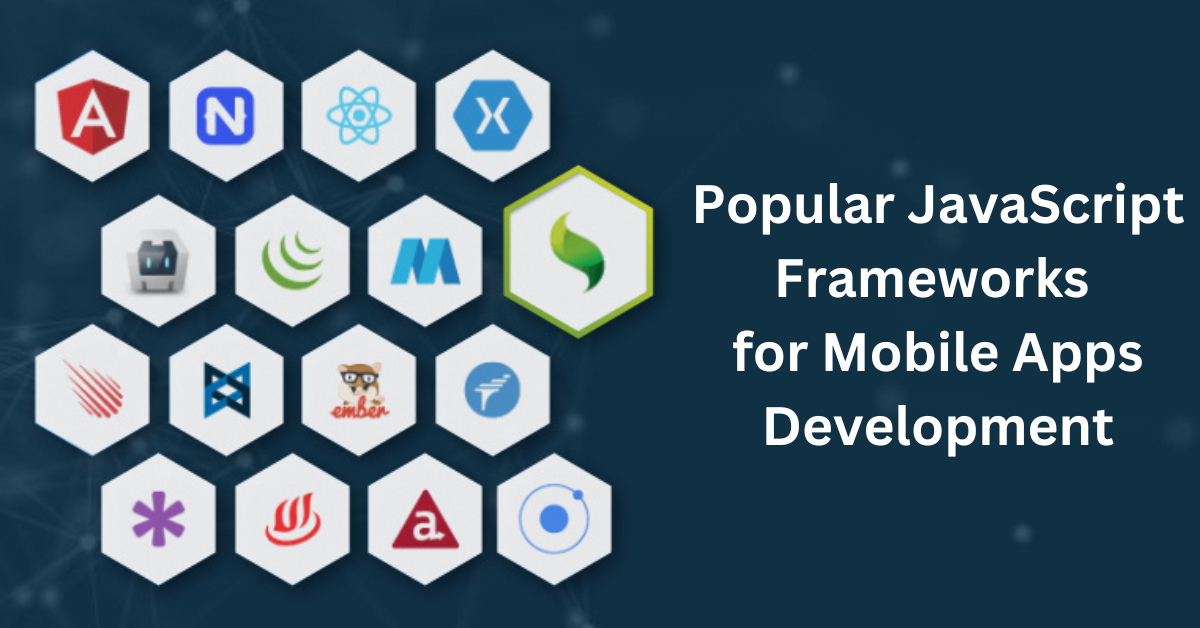 Popular Javascript Frameworks for Mobile Apps Development