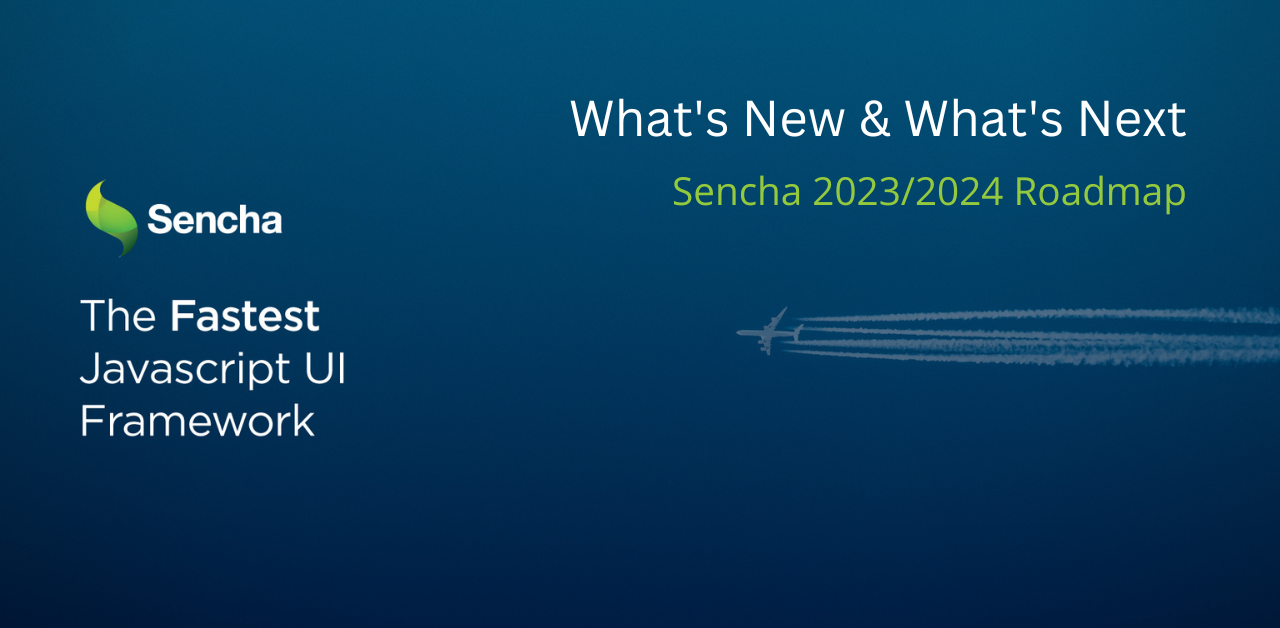 Sencha 2023/2024 Roadmap