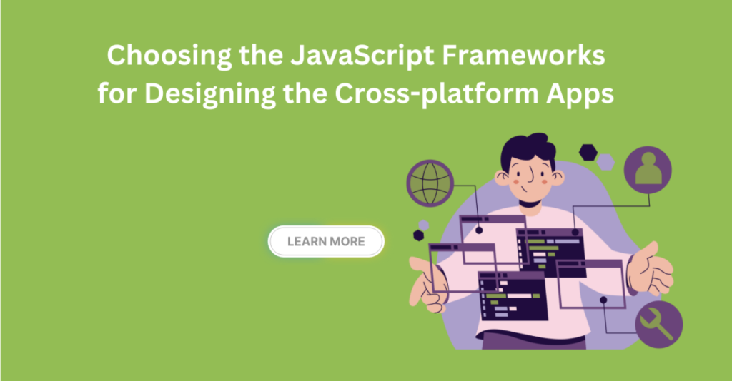 Choosing the JavaScript Frameworks for Designing the Cross-platform Apps