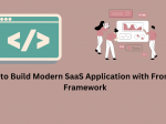 How to Build Modern SaaS Application with Front End Framework