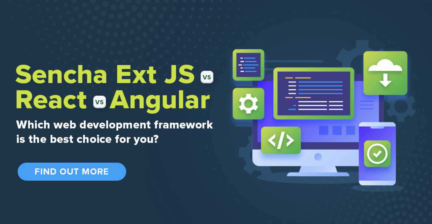 sencha ext js vs. react vs. angular