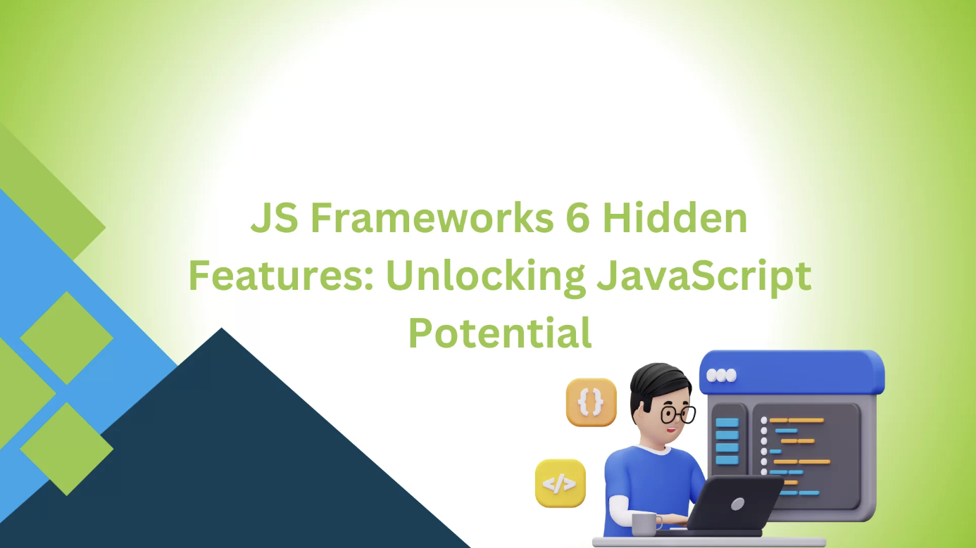 Unlocking JavaScript's Potential: 6 Hidden Features Every Developer Should Master