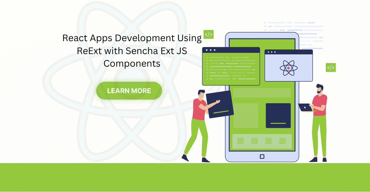 React Apps Development Using ReExt with Ext JS Components