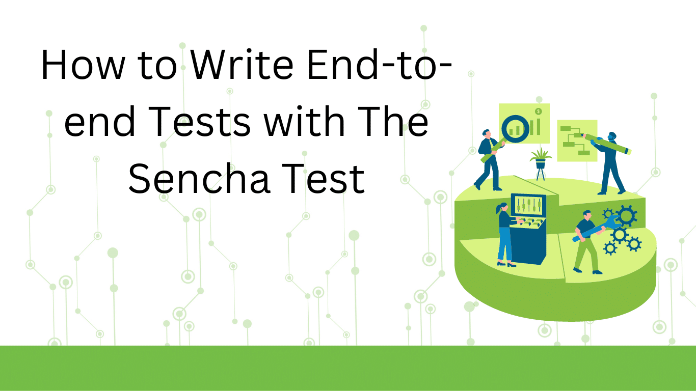How to Write End-to-end Tests with The Sencha Test
