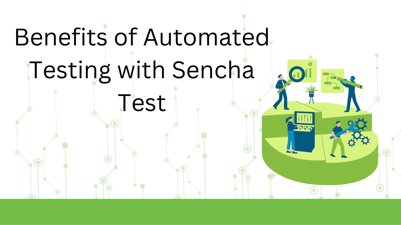 Benefits of Automated Testing with Sencha Test