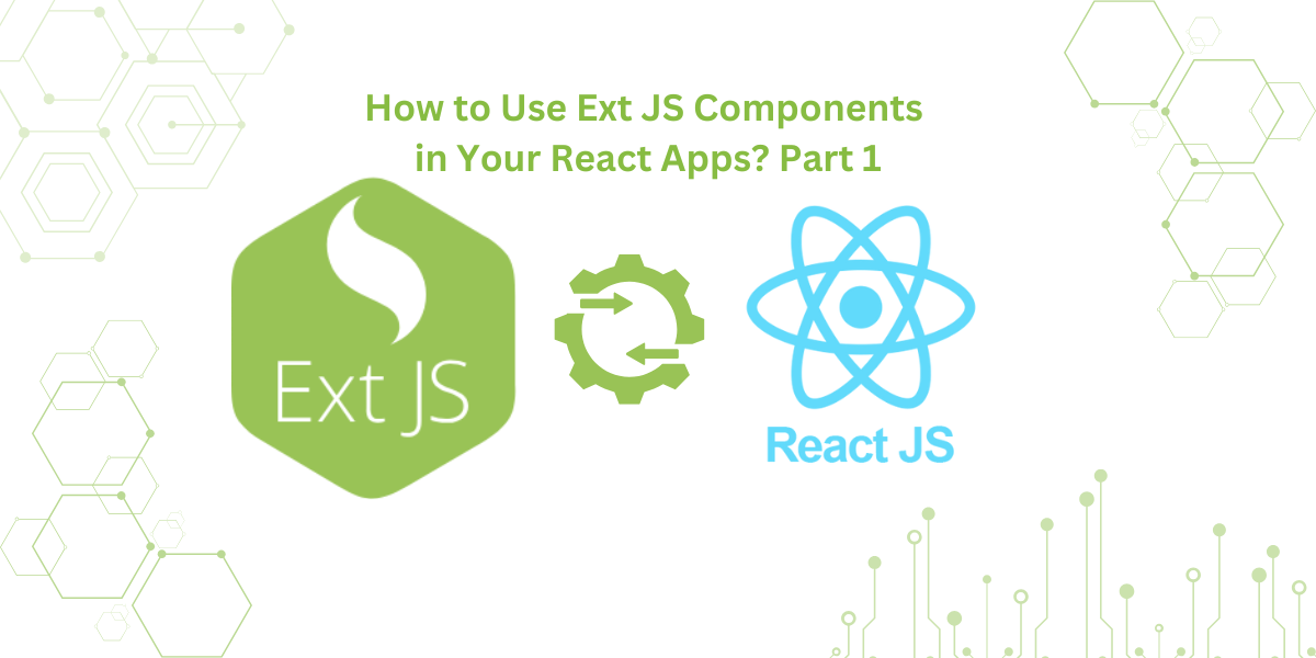 Using Ext JS Components in Your React Apps – Part 1
