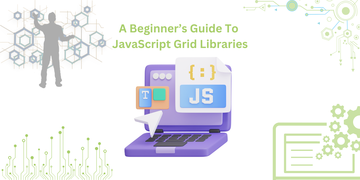 A Beginner’s Guide To JavaScript Grid Libraries