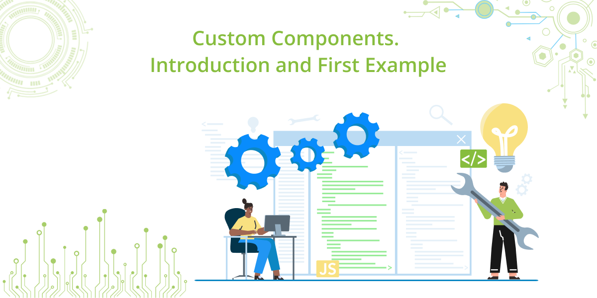 Custom Components. Introduction and First Example