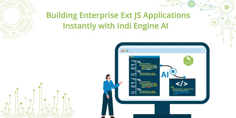 Building Enterprise Ext JS Applications Instantly with Indi Engine AI