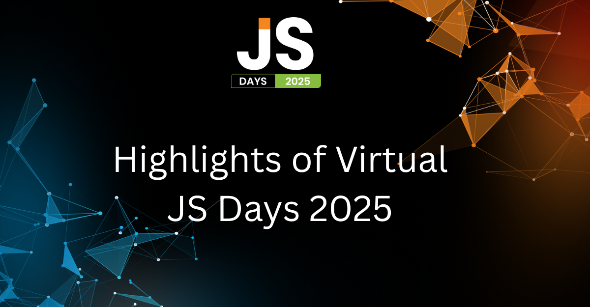 Highlights of Virtual JS Days 2025