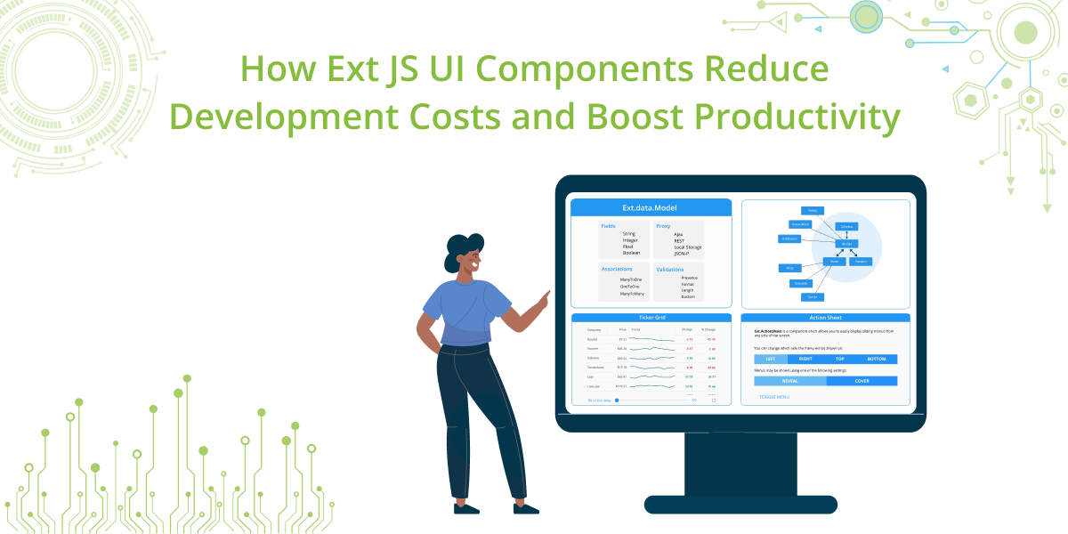 How Ext JS UI Components Reduce Development Costs and Boost Productivity