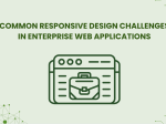 Common Responsive Design Challenges in <span>Enterprise Web Applications</span>