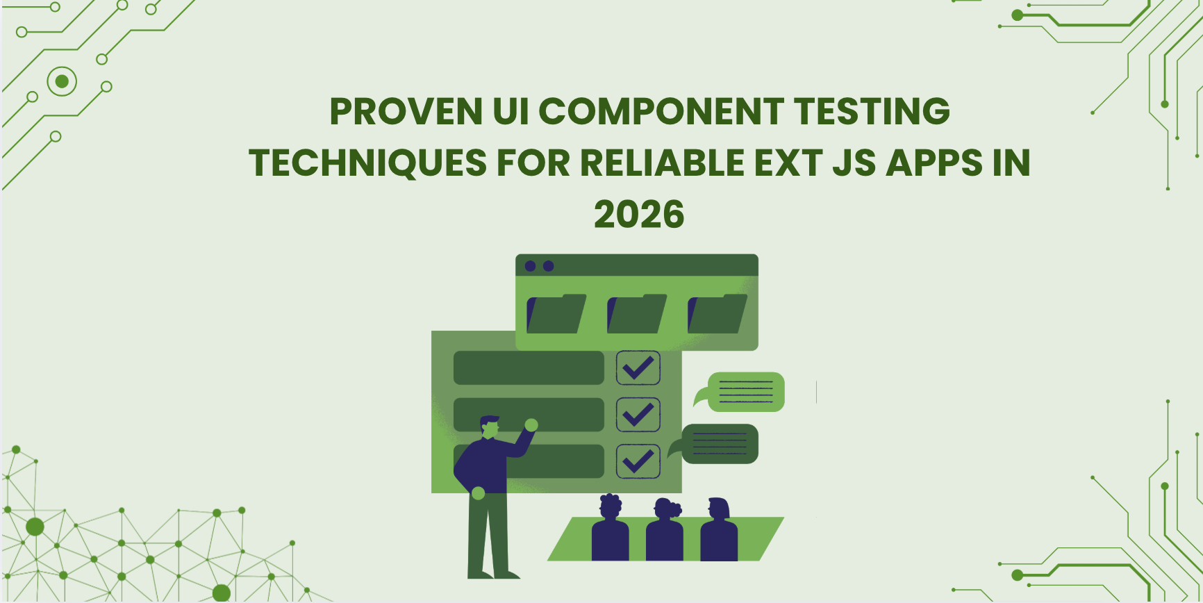 9 Proven UI Component Testing Techniques for Reliable Ext JS Apps in 2026