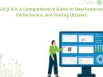 Ext JS 8.0: A Comprehensive Guide to <span>New Features, Performance, and Tooling Updates</span>