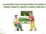 JavaScript Data Structures You Need to Know: <span>Arrays, Objects, Maps, and Sets</span>