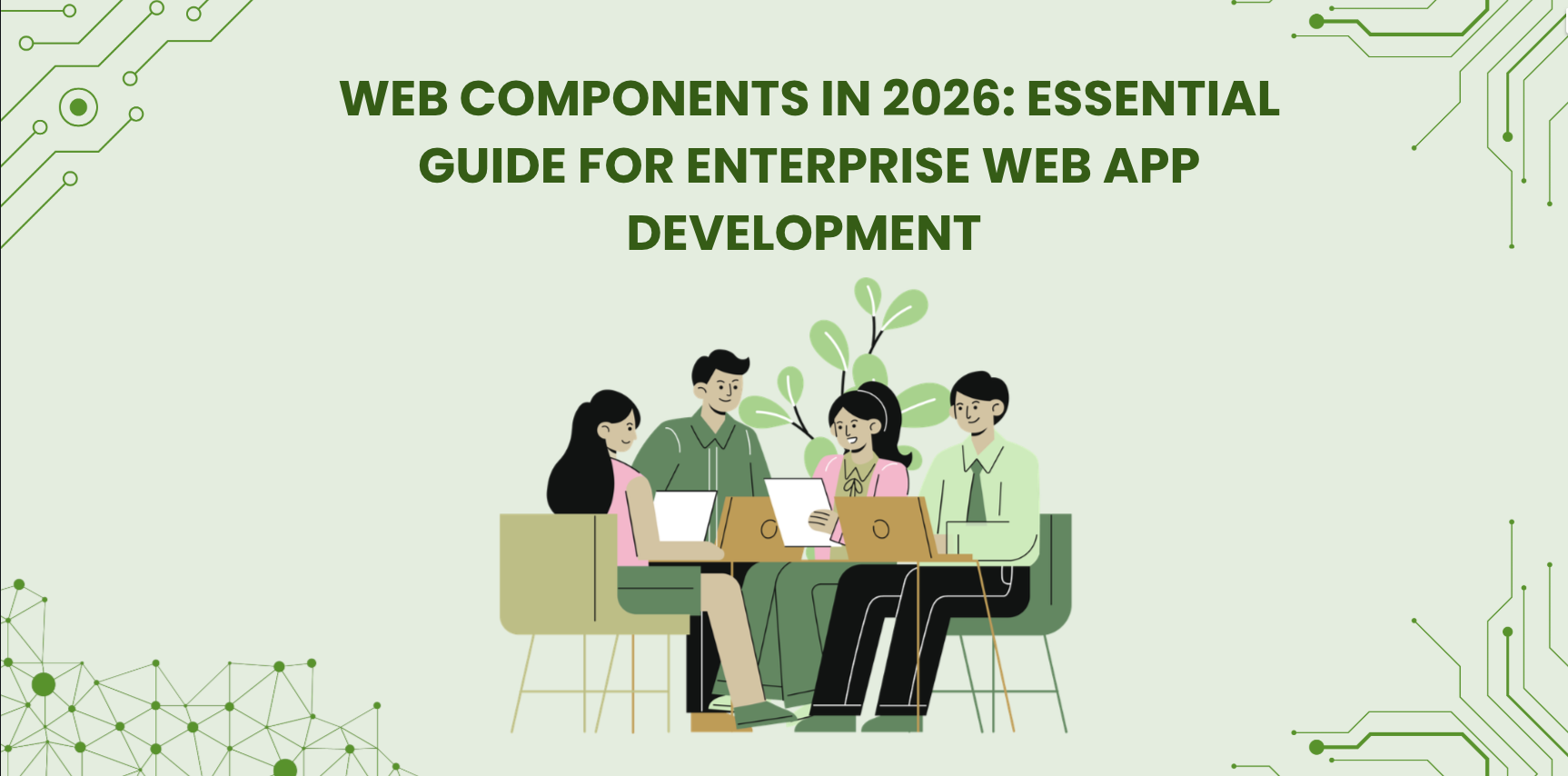 Web Components in 2026: Essential Guide for Enterprise Web App Development