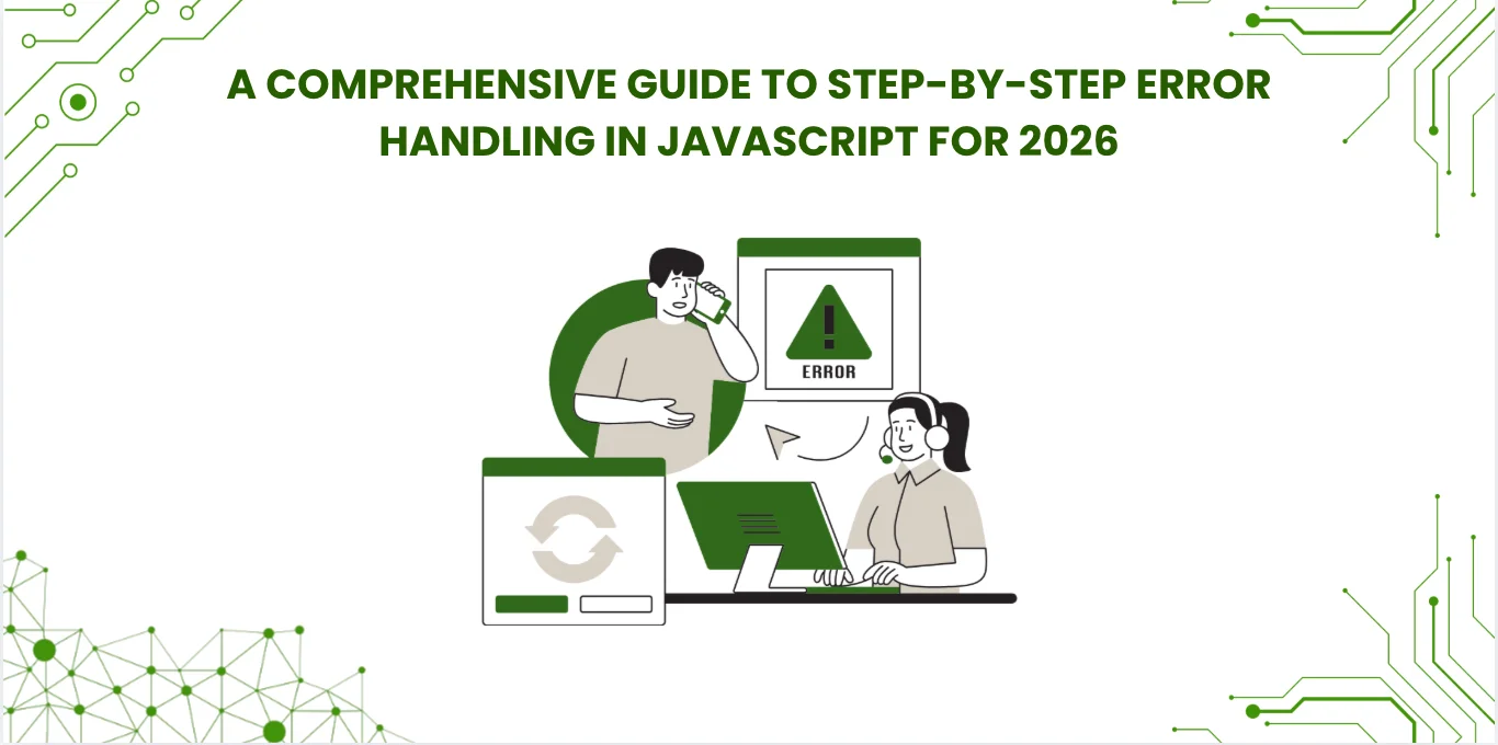 A Comprehensive Guide to Step-by-Step Error Handling in JavaScript for 2026