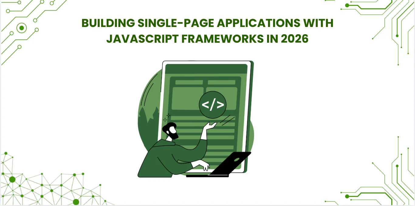 Building Single-Page Applications With JavaScript Frameworks in 2026