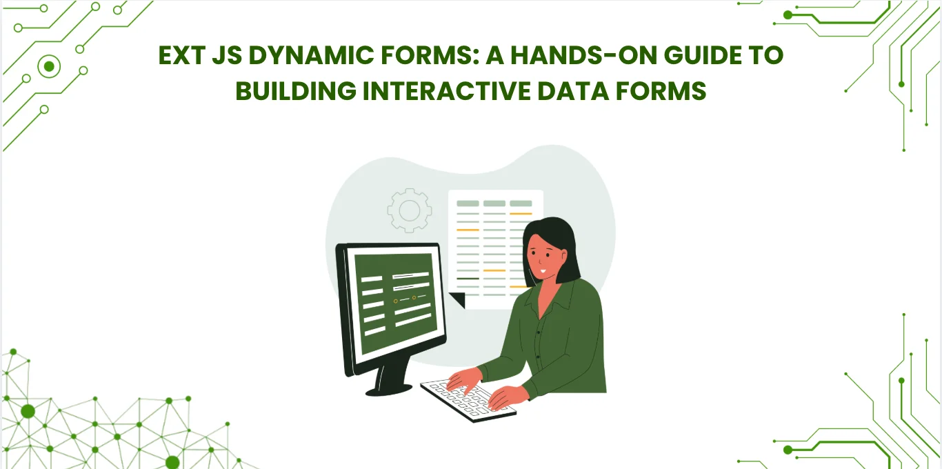 Ext JS Dynamic Forms: A Hands-On Guide to Building Interactive Data Forms