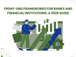 Front-End Frameworks for Banks and Financial Institutions: <span>A 2026 Guide</span>