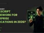 What Is the Best JavaScript Framework for <span>Enterprise Applications in 2026?</span>