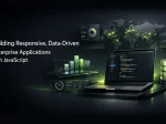 Building Responsive, Data-Driven <span>Enterprise Applications with JavaScript</span>