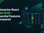 Enterprise React Data Grid: The Features Enterprise Teams Need, and What Each Grid Includes