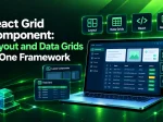 React Grid Component: <span>Layout and Data Grids in One Framework</span>