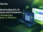 Understanding Ext JS Layouts and Containers: <span>An Introduction (Classic vs. Modern)</span>